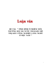 Đề tài Tình hình ô nhiễm môi trường đất do nước thải khu đô thị, khu công nghiệp, làng nghề ở Việt Nam