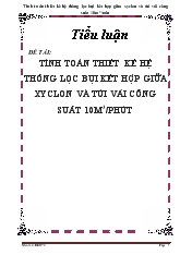 Đề tài Tính toán thiết kế hệ thống lọc bụi kết hợp giữa xyclon và túi vải công suất 10m3/phút