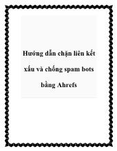 Hướng dẫn chặn liên kết xấu và chống spam bots bằng Ahrefs