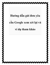 Hướng dẫn gửi đơn yêu cầu Google xem xét lại và ví dụ tham khảo