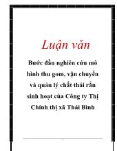 Luận văn Bước đầu nghiên cứu mô hình thu gom, vận chuyển và quản lý chất thải rắn sinh hoạt tại Công ty Thị Chính thị xã Thái Bình