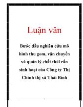 Luận văn Bước đầu nghiên cứu mô hình thu gom, vận chuyển và quản lý chất thải rắn sinh hoạt ở Công ty Thị Chính thị xã Thái Bình