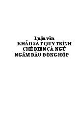 Luận văn Khảo sát quy trình chế biến cá ngừ ngâm dầu đóng hộp