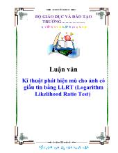 Luận văn Kĩ thuật phát hiện mù cho ảnh có giấu tin bằng LLRT (Logarithm Likelihood Ratio Test)