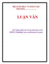 Luận văn Kỹ thuật giấu tin trong ảnh dựa trên MBNS (Multiple base notational system)