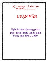 Luận văn Nghiên cứu phương pháp phát hiện thông tin ẩn giấu trong ảnh JPEG 2000