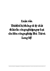 Luận văn Thiết kế hệ thống xử lý chất thải rắn công nghiệp nguy hại cho khu công nghiệp Phú Tài và Long Mỹ