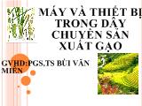 Máy và thiết bị trong dây chuyền sản xuất gạo