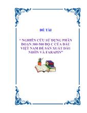 Nghiên cứu sử dụng phân đoạn 300 - 500 độ C của dầu Việt Nam để sản xuất dầu nhờn và farapin