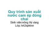 Quy trình sản xuất nước cam ép đóng chai