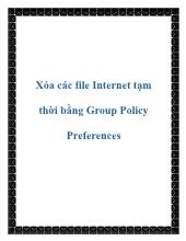 Xóa các file Internet tạm thời bằng Group Policy Preferences