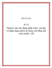 Đề tài Nghiên cứu xây dựng phần mềm tạo lập và nhận dạng mã kí tự tiếng Việt bằng mã vạch chuẩn 128