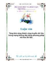 Đề tài Tăng khả năng thành công truyền dữ liệu trong mạng không dây bằng phương pháp mã hóa dữ liệu