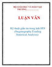 Luận văn Kỹ thuật giấu tin trong ảnh SES (Steganography Evading Statistical Analyses)