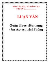 Luận văn Quản lí học viên trung tâm Aptech Hải Phòng