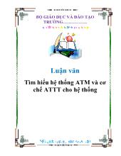 Luận văn Tìm hiểu hệ thống ATM và cơ chế ATTT cho hệ thống