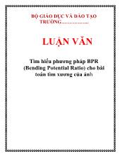 Luận văn Tìm hiểu phương pháp BPR (Bending Potential Ratio) cho bài toán tìm xương của ảnh