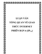Luận văn Tổng quan về giao thức internet phiên bản 6 (ipv6 )