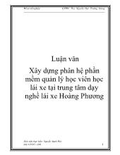 Luận văn Xây dựng phân hệ phần mềm quản lý học viên học lái xe ở trung tâm dạy nghề lái xe Hoàng Phương
