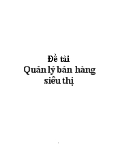 Đề tài Chương trình quản lý bán hàng siêu thị