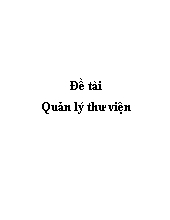 Đề tài Chương trình quản lý thư viện