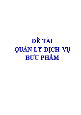 Đề tài Quản lý dịch vụ bưu phẩm