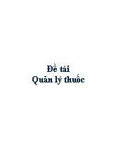 Đề tài Quản lý thuốc