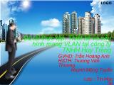 Đề tài Thiết kế và cấu hình mạng VLAN tại công ty TNHH Huy Trang