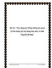 Đề tài Xây dựng hệ thống thông tin quản lý bán hàng tại cửa hàng bán máy vi tính Nguyễn Hoàng