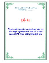 Đồ án Nghiên cứu quá trình cracking xúc tác dầu thực vật thải trên xúc tác Nanomeso ZSM-5 tạo nhiên liệu sinh học