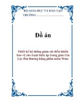 Đồ án Thiết kế hệ thống giám sát điều khiển bảo vệ cho trạm biến áp trung gian Gia Lộc Hải Dương bằng phần mềm Winc