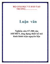 Luận văn Nghiên cứu S7-300 của SIEMEN, ứng dụng thiết kế mô hình bình trộn nguyên liệu