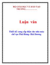Luận văn Thiết kế cung cấp điện cho nhà máy chế tạo Phú Hưng - Hải Dương