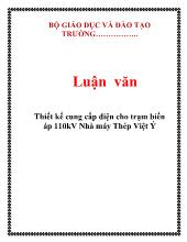 Luận văn Thiết kế cung cấp điện cho trạm biến áp 110kV Nhà máy Thép Việt Ý