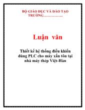 Luận văn Thiết kế hệ thống điều khiển dùng PLC cho máy xấn tôn tại nhà máy thép Việt - Hàn