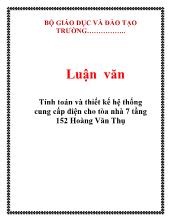 Luận văn Tính toán và thiết kế hệ thống cung cấp điện cho tòa nhà 7 tầng 152 Hoàng Văn Thụ