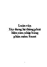 Luận văn Xây dựng hệ thống phát hiện xâm nhập bằng phần mềm Snort