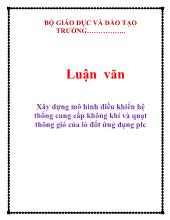 Luận văn Xây dựng mô hình điều khiển hệ thống cung cấp không khí và quạt thông gió của lò đốt ứng dụng plc