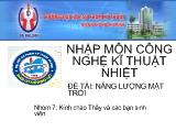 Nhập môn công nghệ kĩ thuật nhiệt - Đề tài  Năng lượng mặt trời