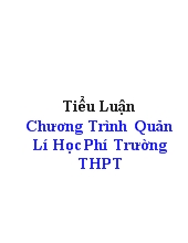 Tiểu luận Chương trình quản lí học phí Trường THPT