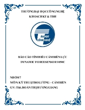 Báo cáo Tìm hiểu cảm biến lực dynamic force sensor 1050c (Môn: Kỹ thuật đo lường – cảm biến)