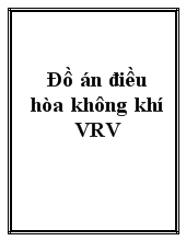 Đồ án Điều hòa không khí vrv cho nhà điều hành ban quản lý thủy điện