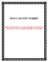 Thiết kế hệ thống quản lý xe sẽ được hiện thực trên nền tảng của công nghệ web 2.0 và sử dụng hệ thống định vị toàn cầu GPS