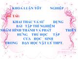 Đề tài Khai thác và sử dụng bài tập thí nghiệm nhằm hình thành và phát triển hứng thú học tập của học sinh trong dạy học Vật Lý THPT