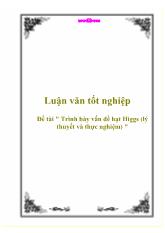 Đề tài Trình bày vấn đề hạt Higgs (lý thuyết và thực nghiệm)