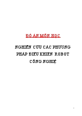 Đồ án Nghiên cứu các phương pháp điều khiển robot công nghiệ