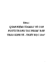 Đề tài Quan niệm của mác về con người trong tác phẩm bản thảo kinh tế - Triết học 1844