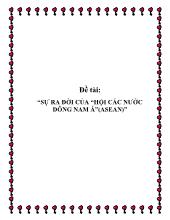 Đề tài Sự ra đời của “hội các nước Đông Nam Á” (Asean)