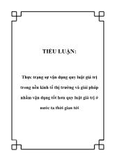 Tiểu luận Thực trạng sự vận dụng quy luật giá trị trong nền kinh tế thị trường và giải pháp nhằm vận dụng tốt hơn quy luật giá trị tại nước ta thời gian tới