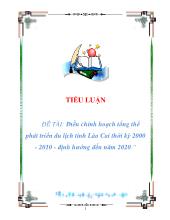 Đề tài Điều chỉnh hoạch tổng thể phát triển du lịch tỉnh Lào Cai thời kỳ 2000 - 2010 - Định hướng đến năm 2020